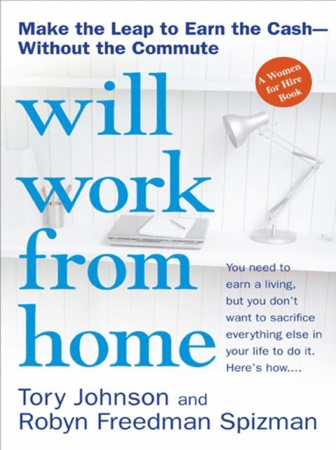 Robyn Freedman Spizman, Tory Johnson - Will Work from Home, E-bok