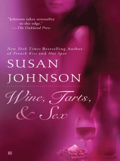 Susan Johnson - Wine, Tarts, & Sex, E-bok