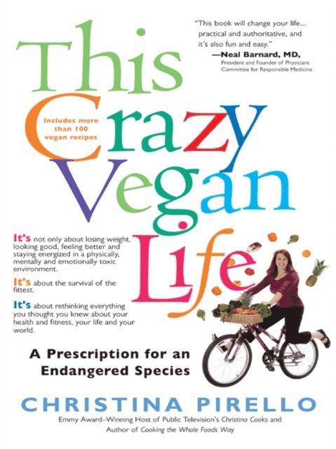 Christina Pirello - This Crazy Vegan Life, E-bok