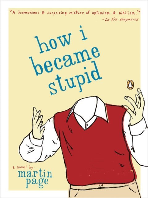 Martin Page - How I Became Stupid, E-bok