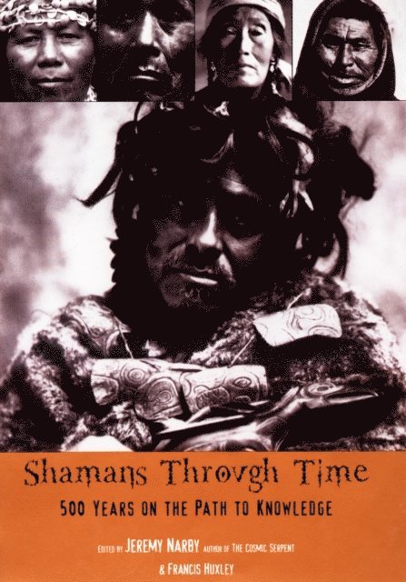 Jeremy Narby - Shamans Through Time, E-bok