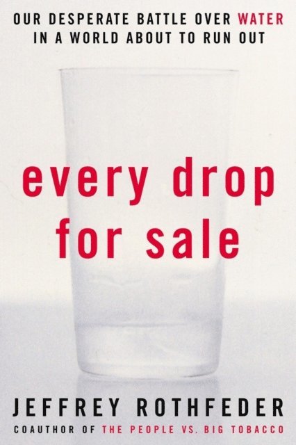 Jeffrey Rothfeder - Every Drop for Sale, E-bok. Tillgänglighet: Lägg i varukorg