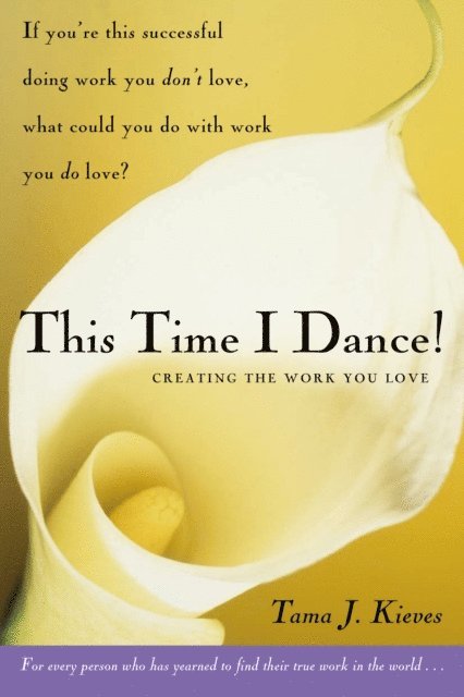 Tama Kieves - This Time I Dance!, E-bok