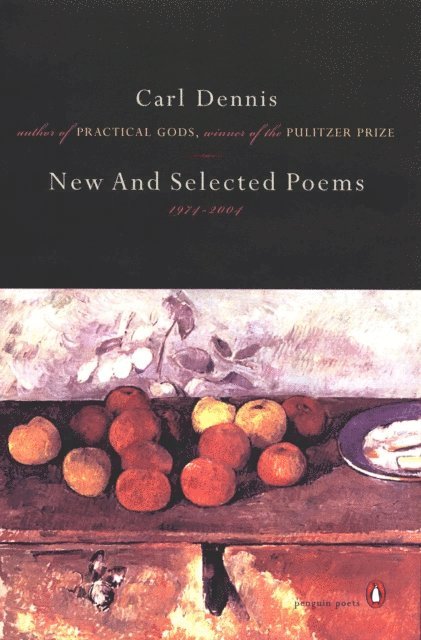 Carl Dennis - New and Selected Poems 1974-2004, E-bok