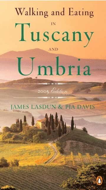 Pia Davis, James Lasdun - Walking and Eating in Tuscany and Umbria, E-bok