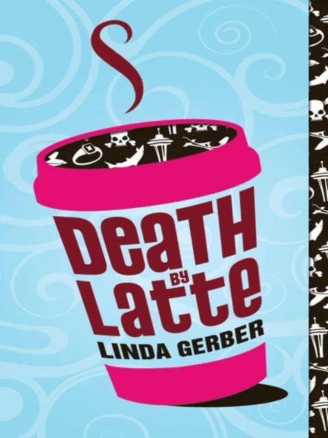 Linda Gerber - Death by Latte, E-bok