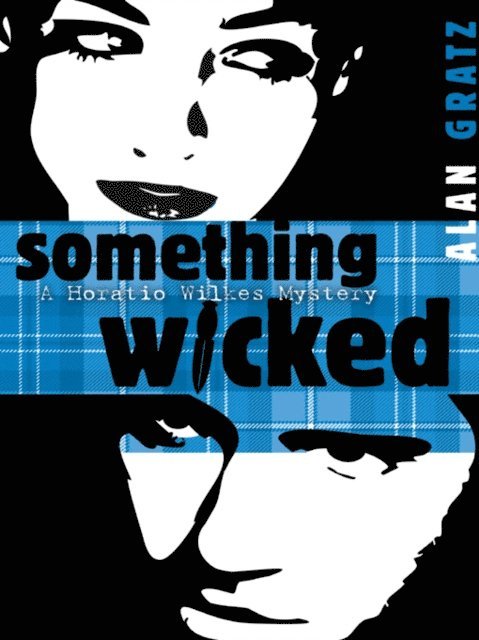 Alan M. Gratz - Something Wicked, E-bok