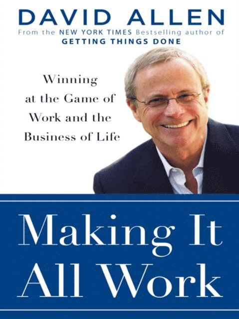 David Allen - Making It All Work, E-bok