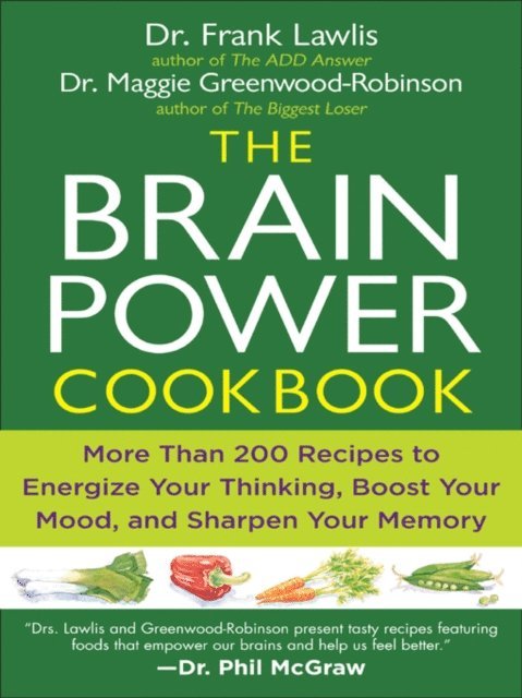 Maggie Greenwood-Robinson, Frank Lawlis - Brain Power Cookbook, E-bok