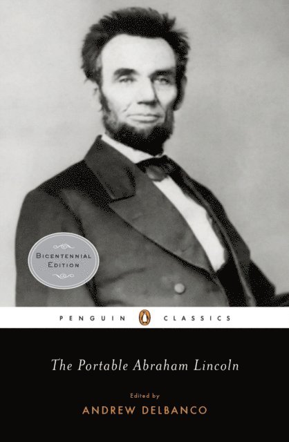 Abraham Lincoln, Andrew Delbanco - Portable Abraham Lincoln, E-bok