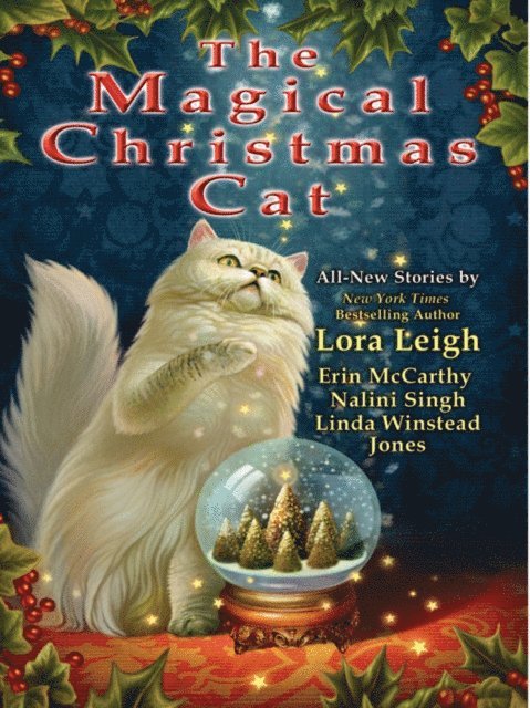 Linda Winstead Jones, Nalini Singh, Erin McCarthy, Lora Leigh - Magical Christmas Cat, E-bok
