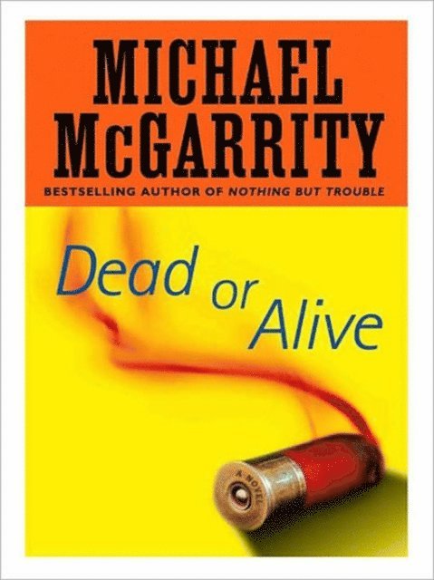 Michael McGarrity - Dead or Alive, E-bok