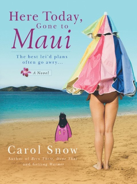 Carol Snow - Here Today, Gone to Maui, E-bok
