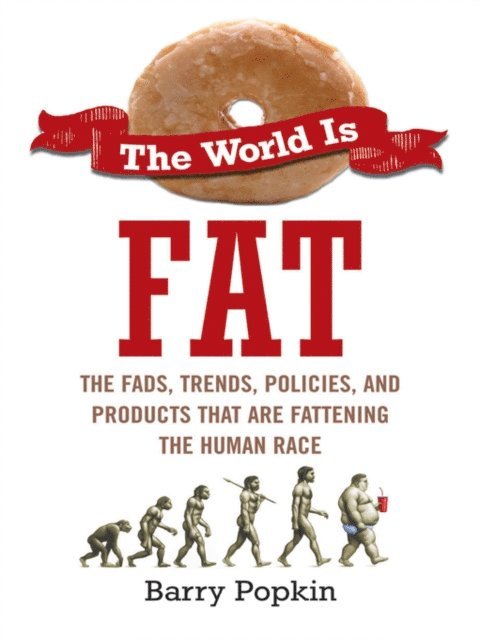 Barry Popkin - World Is Fat, E-bok