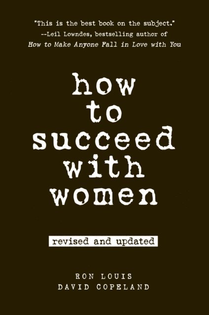 David Copeland, Ron Louis - How to Succeed with Women, Revised and Updated, E-bok