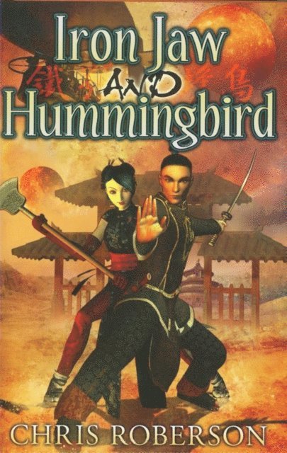 Chris Roberson - Iron Jaw and Hummingbird, E-bok