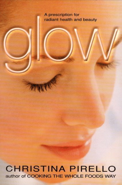 Christina Pirello - Glow, E-bok