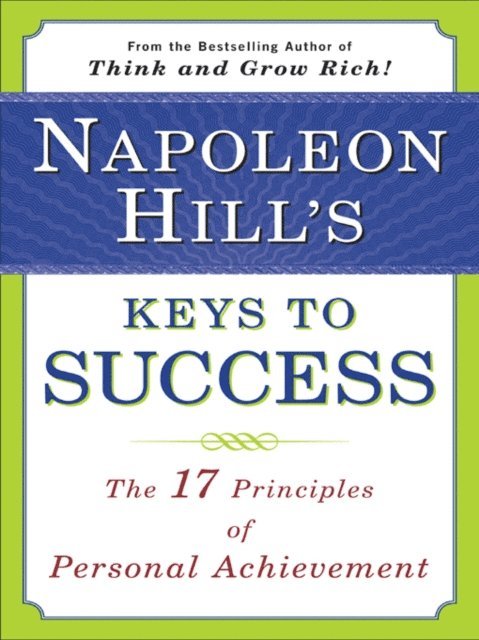 Napoleon Hill - Napoleon Hill's Keys to Success, E-bok