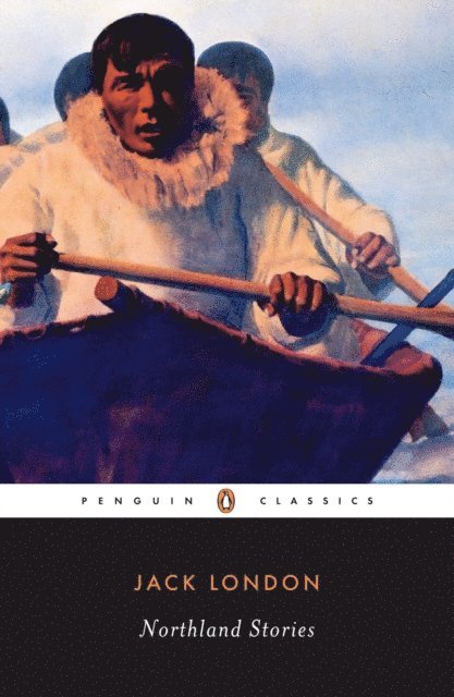 Jack London - Northland Stories, E-bok