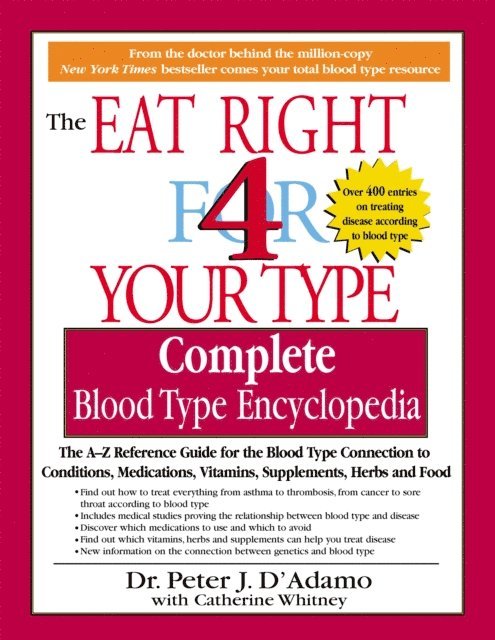 Catherine Whitney, Dr. Peter J. D'Adamo - Eat Right 4 Your Type The complete Blood Type Encyclopedia, E-bok