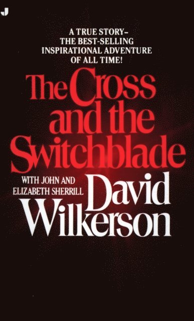 Elizabeth Sherrill, John Sherrill, David Wilkerson - Cross and the Switchblade, E-bok