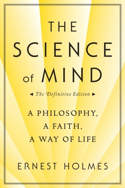 Ernest Holmes - Science of Mind, E-bok