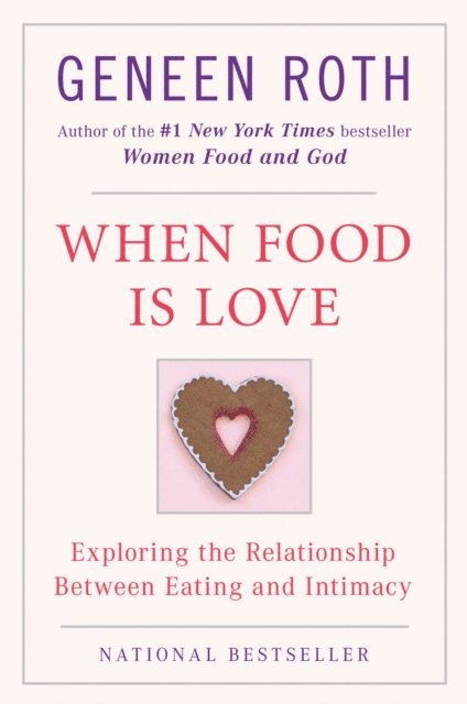 Geneen Roth - When Food Is Love, E-bok