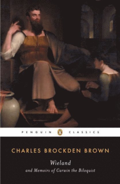 Charles Brockden Brown - Wieland and Memoirs of Carwin the Biloquist, E-bok