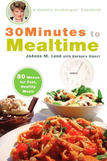 Barbara Alpert, JoAnna M. Lund - 30 Minutes to Mealtime, E-bok