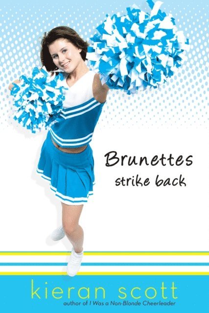 Kieran Scott - Brunettes Strike Back, E-bok
