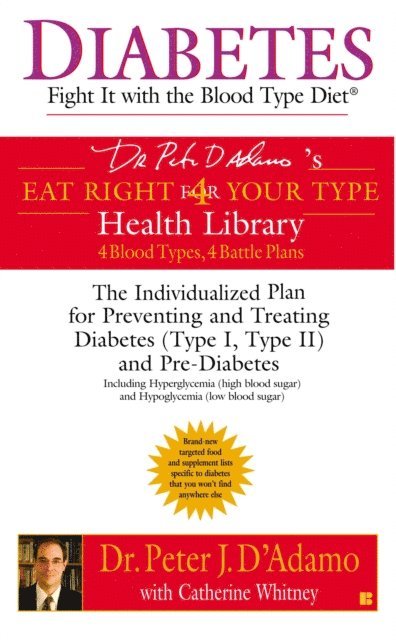 Catherine Whitney, Dr. Peter J. D'Adamo - Diabetes: Fight It with the Blood Type Diet, E-bok