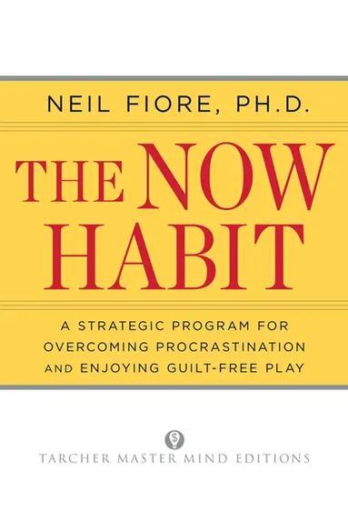 Neil Fiore - Now Habit, E-bok