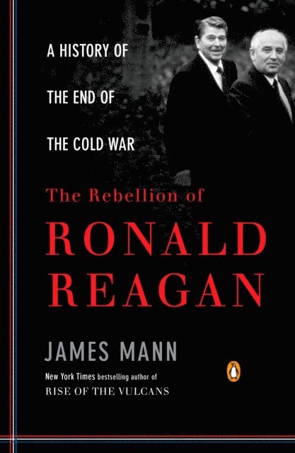 James Mann - Rebellion of Ronald Reagan, E-bok