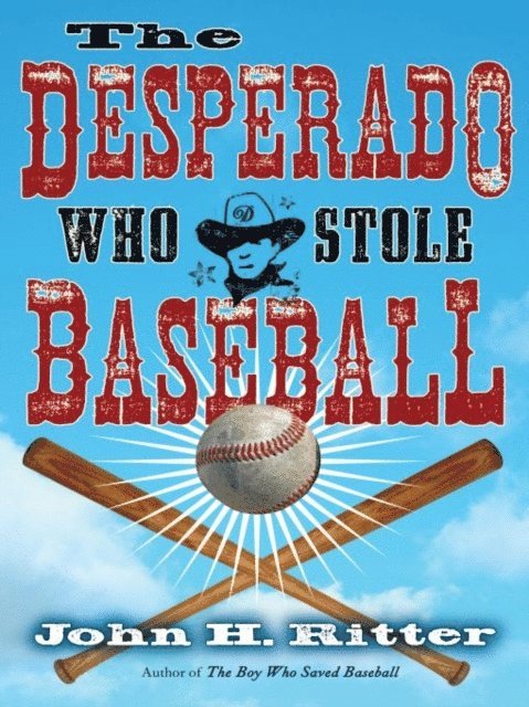 John H. Ritter - Desperado Who Stole Baseball, E-bok
