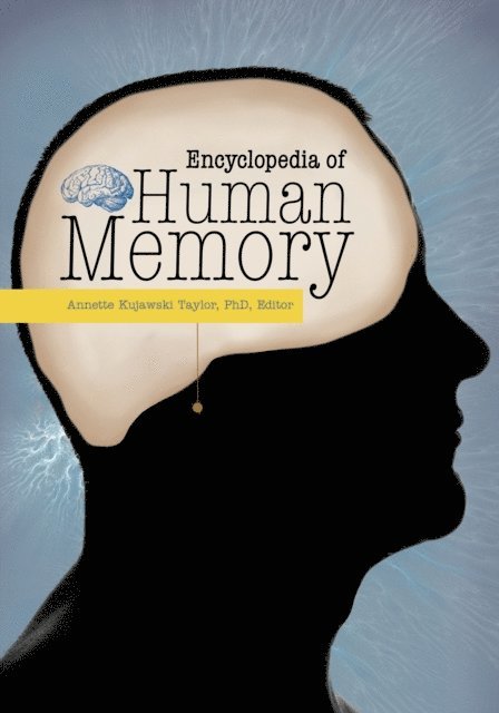 Annette Kujawski Taylor Ph.D. - Encyclopedia of Human Memory, E-bok