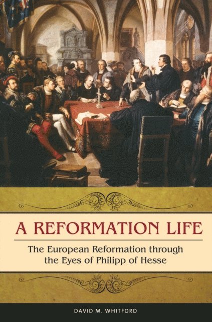 David M. Whitford - Reformation Life, E-bok