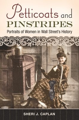 Sheri J. Caplan - Petticoats and Pinstripes, Inbunden. Tillgänglighet: Lägg i varukorg