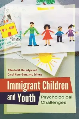 Alberto Bursztyn, Alberto M. Bursztyn Ph.D., Carol Korn-Bursztyn - Immigrant Children and Youth, Inbunden. Tillgänglighet: Lägg i varukorg