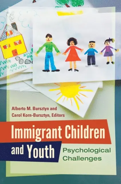 Alberto M. Bursztyn Ph.D., Carol Korn-Bursztyn - Immigrant Children and Youth, E-bok. Tillgänglighet: Lägg i varukorg