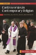 Controversies in Contemporary Religion [3 volumes]
