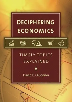 David E. O'Connor - Deciphering Economics, Inbunden. Tillgänglighet: Lägg i varukorg