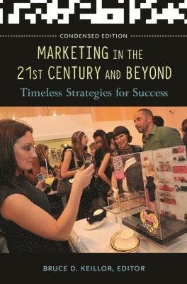 Bruce D. Keillor - Marketing in the 21st Century and Beyond, Inbunden