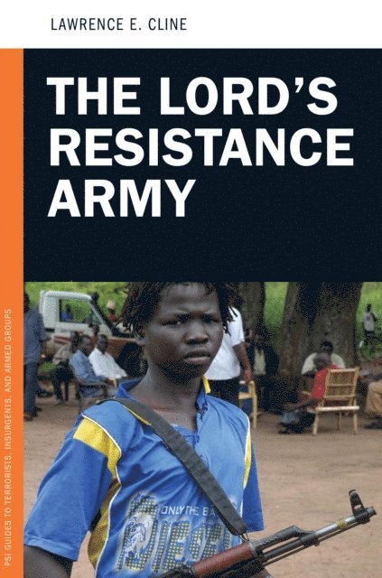Lawrence E. Cline - Lord's Resistance Army, E-bok
