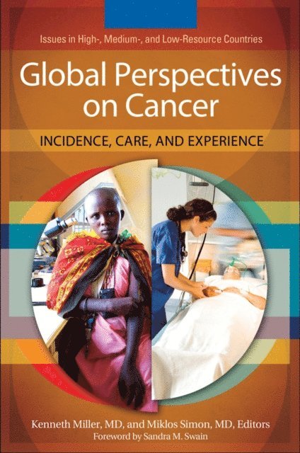 Kenneth D. Miller M.D., Miklos Simon MD - Global Perspectives on Cancer, E-bok