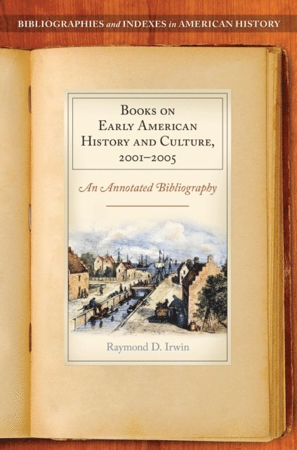 Raymond D. Irwin - Books on Early American History and Culture, 2001–2005, E-bok