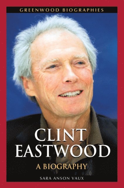 Sara Anson Vaux Ph.D. - Clint Eastwood, E-bok. Tillgänglighet: Lägg i varukorg