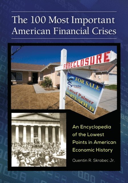 Quentin R. Skrabec Jr. - 100 Most Important American Financial Crises, E-bok. Tillgänglighet: Lägg i varukorg