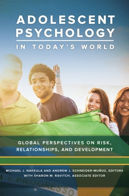 Michael J. Nakkula, Andrew J. Schneider-Muñoz - Adolescent Psychology in Today's World, E-bok