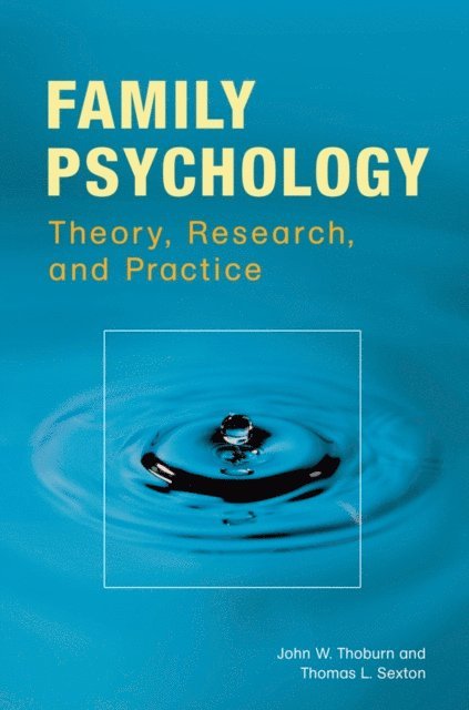 John W. Thoburn, Thomas L. Sexton - Family Psychology, E-bok
