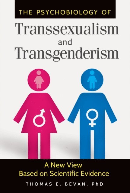 Dana Jennett Bevan Ph.D. - Psychobiology of Transsexualism and Transgenderism, E-bok